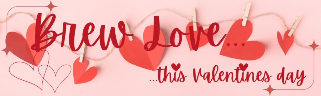 A romantic Valentines day banner with a pink background and Brew love this Valentines day writtens across