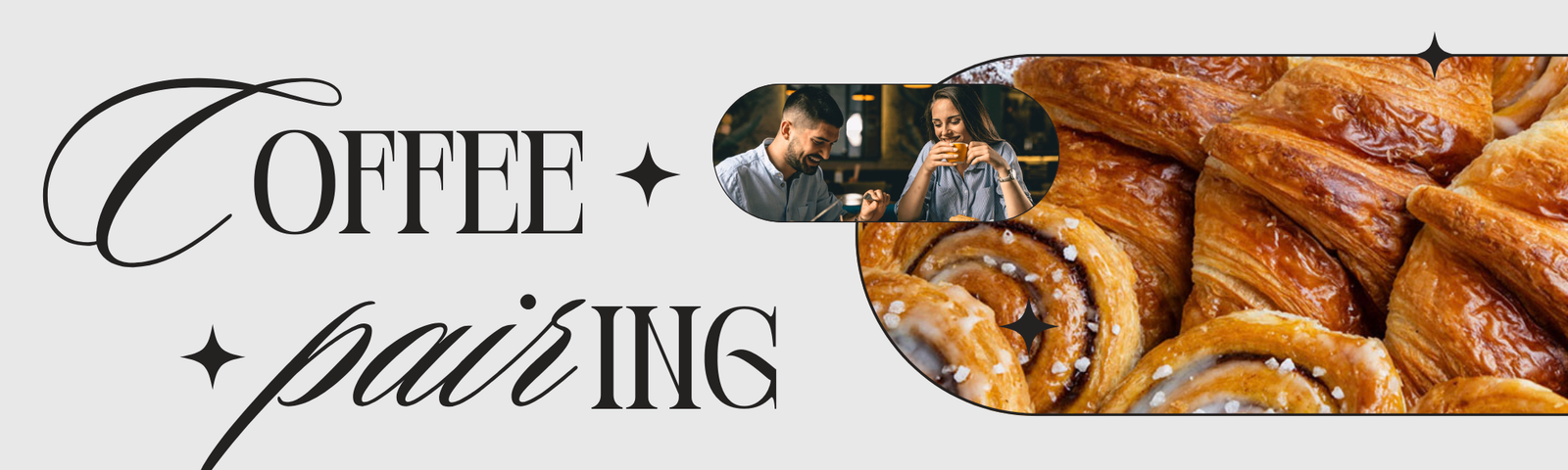 A light grey banner with cursive writing which reads 'Coffee pairing', followed by a large image of buttery pastries and a smaller image of a couple enjoying pairing coffee with food